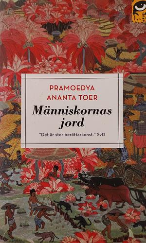 Människornas jord by Roy Isaksson, Pramoedya Ananta Toer