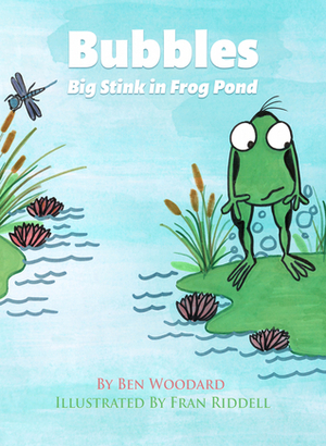 Bubbles: Big Stink in Frog Pond by Ben Woodard