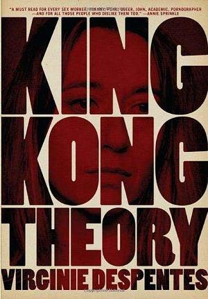 King Kong Theory by Despentes, Virginie(April 1, 2010) Paperback by Virginie Despentes, Virginie Despentes