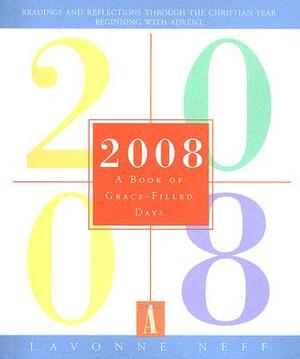 2008: A Book of Grace-Filled Days by LaVonne Neff