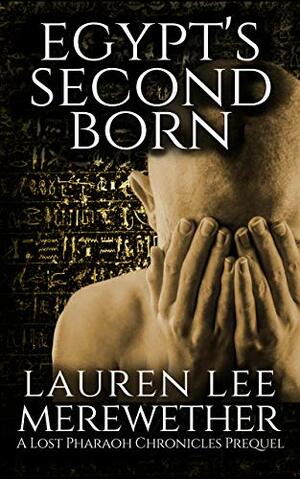 Egypt's Second Born by Lauren Lee Merewether