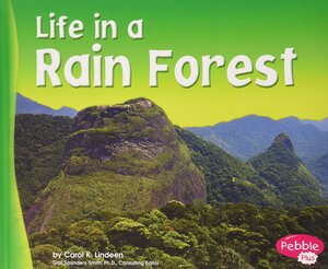 Life in a Rain Forest by Carol K. Lindeen