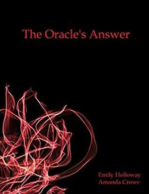 The Oracle's Answer by Emily Holloway, Amanda Crowe