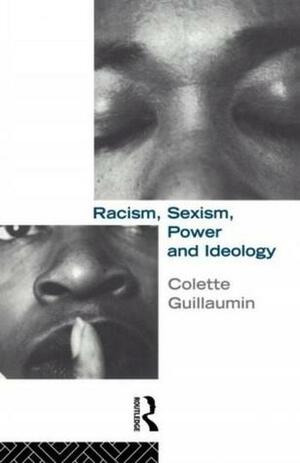 Racism, Sexism, Power and Ideology by Robert Miles, Colette Guillaumin