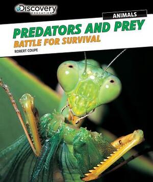 Predators and Prey: Battle for Survival by Robert Coupe