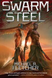Swarm and Steel by Michael R. Fletcher