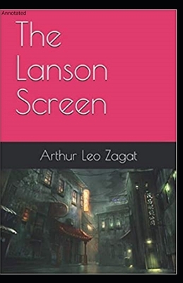 The Lanson Screen: Annotated by Arthur Leo Zagat