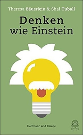 Denken wie Einstein by Shai Tuabali, Theresa Bäuerlein
