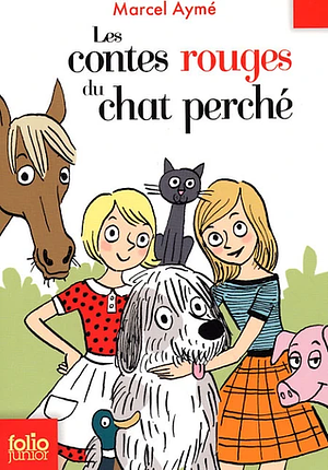 Les Contes rouges du chat perché by Marcel Aymé