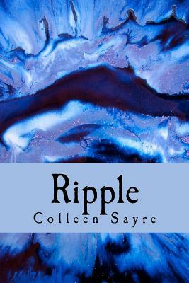 Ripple by Colleen Sayre