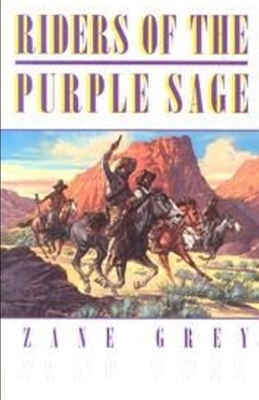 Riders of the Purple Sage Illustrated by Zane Grey