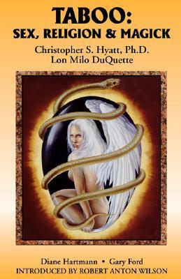 Taboo: Sex, Religion and Magick by Christopher S. Hyatt, Lon Milo DuQuette, David Cherubim