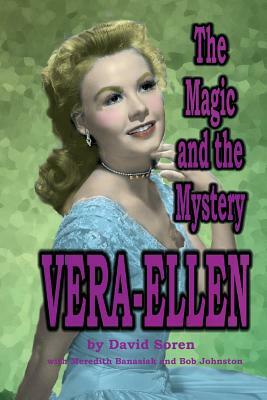 Vera-Ellen: The Magic and the Mystery by David Soren