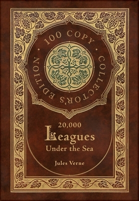 20,000 Leagues Under the Sea (100 Copy Collector's Edition) by Jules Verne