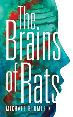 The Brains of Rats (Valancourt 20th Century Classics) by Michael Blumlein