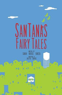 Santanas Fairy Tales by Sarah Rafael Garcia