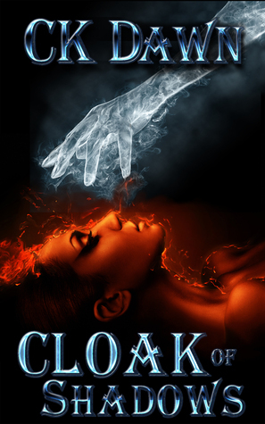 Cloak of Shadows by C.K. Dawn