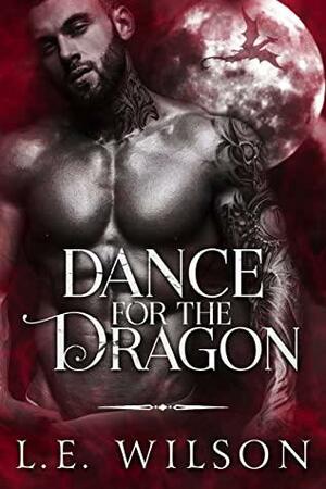 Dance for the Dragon by L.E. Wilson