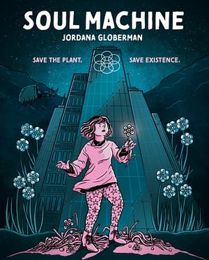 Soul Machine by Jordana Globerman