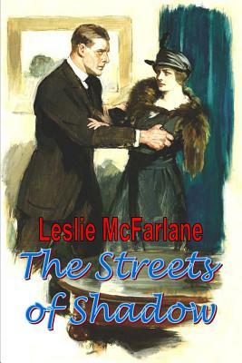 The Streets of Shadow by Leslie McFarlane