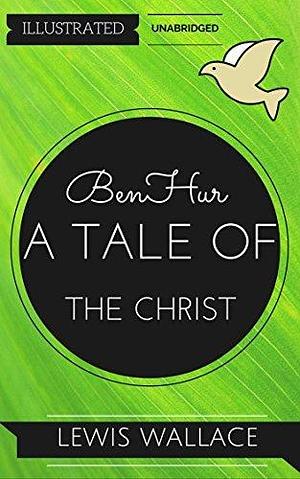 Ben-Hur, A Tale Of The Christ: By Lewis Wallace : Illustrated by Julie, Lew Wallace