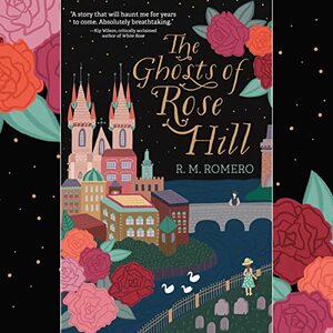 The Ghosts Of Rose Hill by R.M. Romero