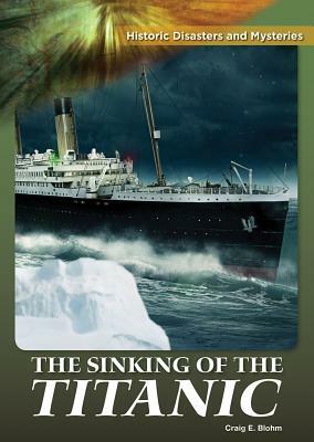 The Sinking of Thetitanic by Craig E. Blohm