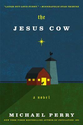 The Jesus Cow by Michael Perry