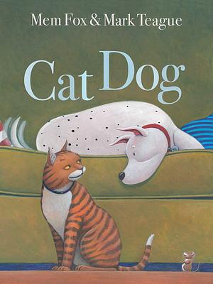 Cat Dog by Mem Fox