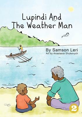 Lupindi and the Weather Man by Samson Leri