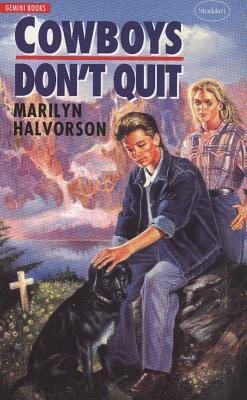 Cowboys Don't Quit by Marilyn Halvorson