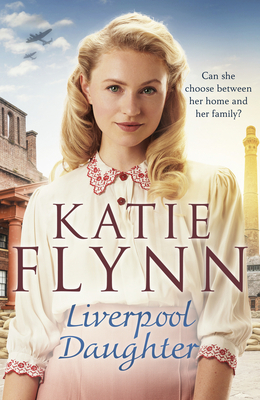 Liverpool Daughter: A Heart-Warming Wartime Story by Katie Flynn