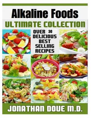 Alkaline Foods: The Ultimate Collection by Jonathan Doue