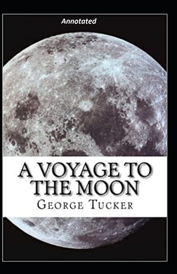 A Voyage to the Moon Annotated by George Tucker