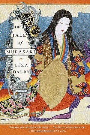 The Tale of Murasaki by Liza Dalby