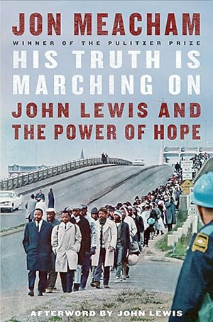 His Truth Is Marching On: John Lewis and the Power of Hope by Jon Meacham