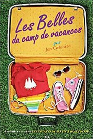 Les Belles Du Camp De Vacances by Jen Calonita