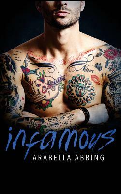 Infamous: A Bad Boy Sports Romance Novel by Arabella Abbing