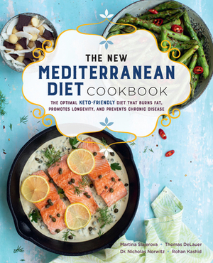 The New Mediterranean Diet Cookbook: The Optimal Keto-Friendly Diet That Burns Fat, Promotes Longevity, and Prevents Chronic Disease by Thomas Delauer, Martina Slajerova, Nicholas Norwitz