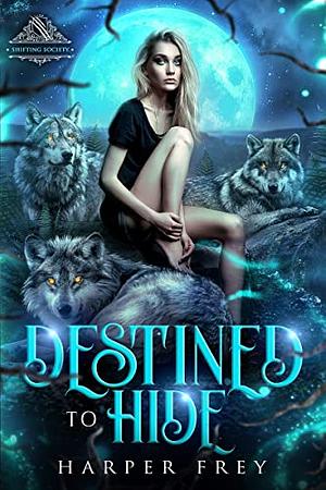 Destined To Hide by Harper Frey