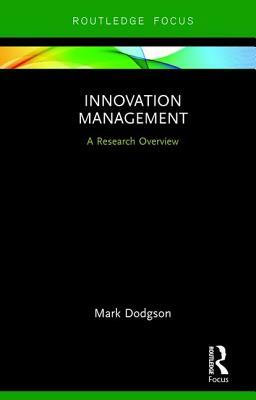 Innovation Management: A Research Overview by Mark Dodgson