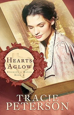 Hearts Aglow by Tracie Peterson