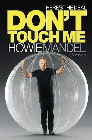 Here's the Deal: Don't Touch Me by Howie Mandel, Josh Young