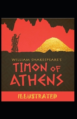 Timon of Athens Illustrated by William Shakespeare