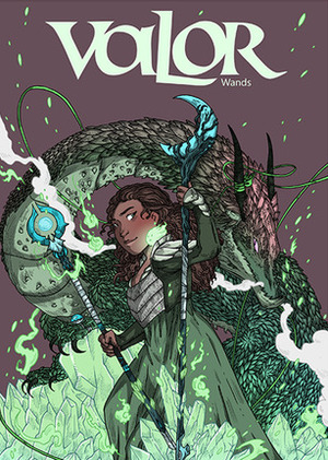 Valor: Wands by Sam Davies, Rennie Kingsley, J.M. Frey, Capp, Faye Simms, Nicole Chartrand, Joanne Webster, Sarah Stern, Camila Fortuna, Charmwitch, Jasmine Walls, AmetAlias, Abby Howard, Sara Goetter, Natalie Riess, Kelly Matthews, Ashanti Fortson, Isabelle Melançon, Diana Huh, Megan Lavey-Heaton, Lin, Nichole Matthews, Alex Singer, Emily Hann, Aliza Layne, Gisele Weaver, Justin Lanjil, Rhiannon Rasmussen