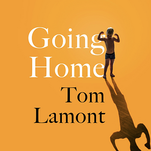 Going Home by Tom Lamont