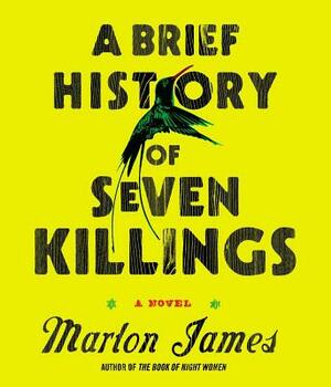 A Brief History of Seven Killings by Marlon James