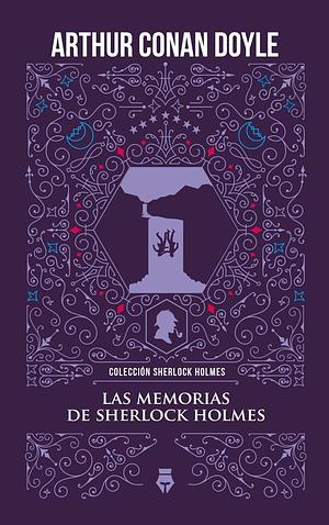 LAS MEMORIAS DE SHERLOCK HOLMES by Arthur Conan Doyle