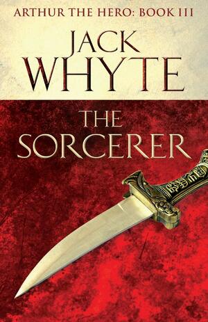 The Sorcerer by Jack Whyte