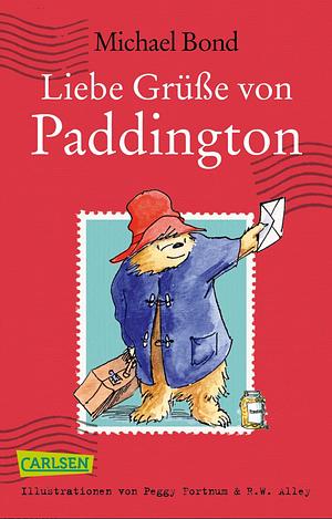 Liebe Grüße von Paddington by Michael Bond